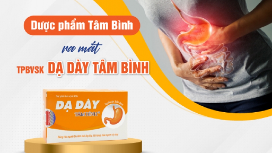 Dược phẩm Tâm Bình ra mắt sản phẩm mới cho người viêm loét, trào ngược dạ dày