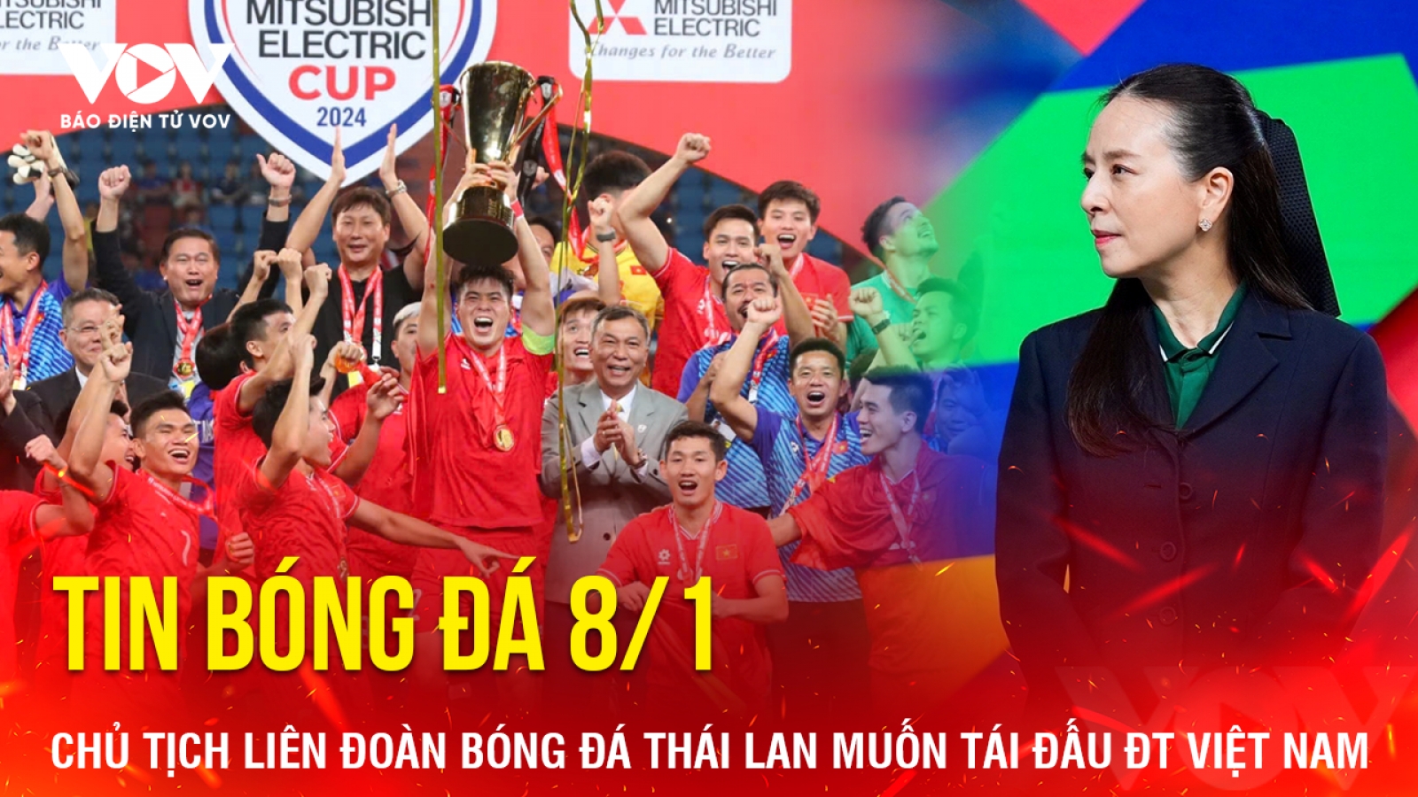 Tin bóng đá 8/1: Chủ tịch Liên đoàn Bóng đá Thái Lan muốn tái đấu ĐT Việt Nam