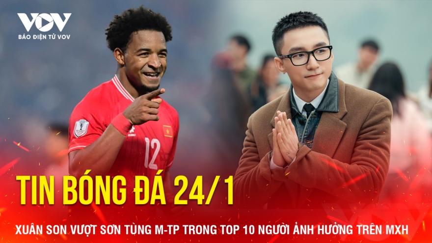 Tin bóng đá 24/1: Xuân Son vượt Sơn Tùng M-TP trong Top 10 người ảnh hưởng trên MXH