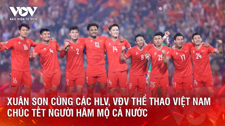 Xuân Son cùng các HLV, VĐV thể thao Việt Nam chúc Tết người hâm mộ cả nước