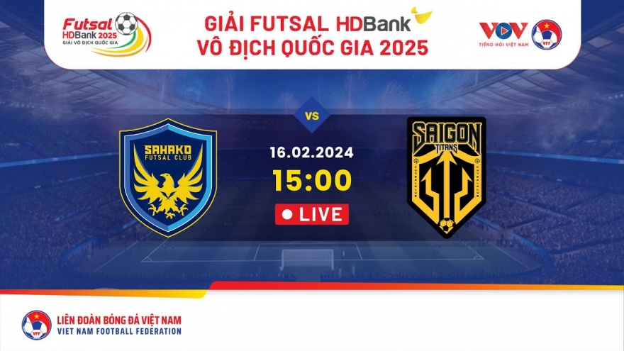 Trực tiếp Sahako vs Sài Gòn Titans Giải Futsal HDBank VĐQG 2025