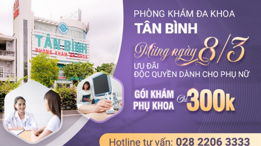 Chăm sóc sức khỏe tại Đa Khoa Tân Bình – Khám phụ khoa giá ưu đãi 300k