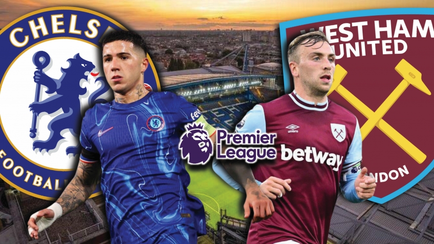 Dự đoán kết quả và đội hình ra sân trận Chelsea vs West Ham