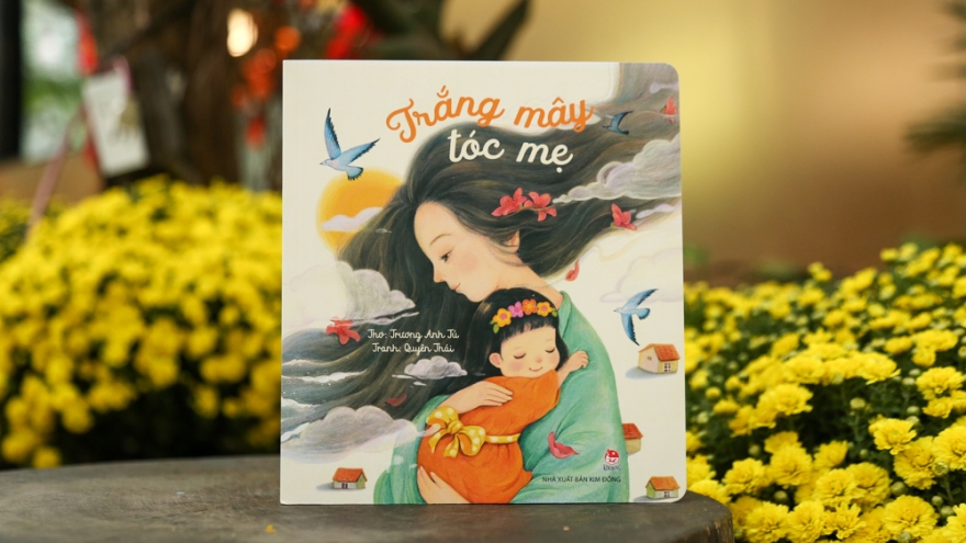 “Trắng mây tóc mẹ” - tập thơ dịu dàng cho thiếu nhi và gia đình