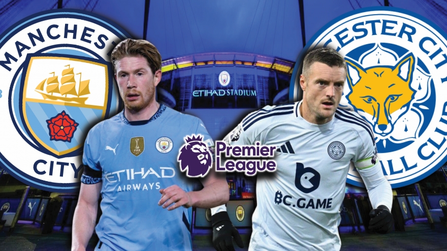 Dự đoán kết quả và đội hình ra sân trận Man City vs Leicester