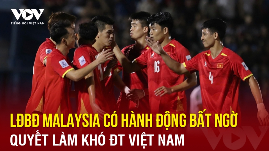 Tin bóng đá 22-4: LĐBĐ Malaysia có hành động bất ngờ, quyết làm khó ĐT Việt Nam