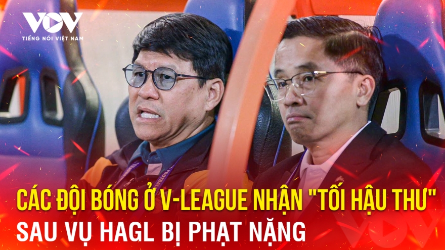Tin bóng đá 24-4: Các đội bóng ở V-League nhận "tối hậu thư" sau vụ HAGL bị phạt nặng