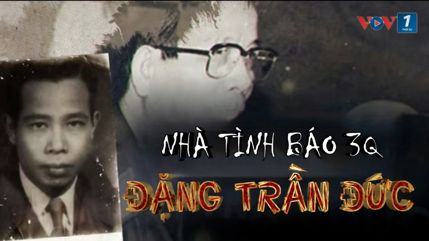 Mật danh: Đặng Trần Đức – Tình báo của Tình báo