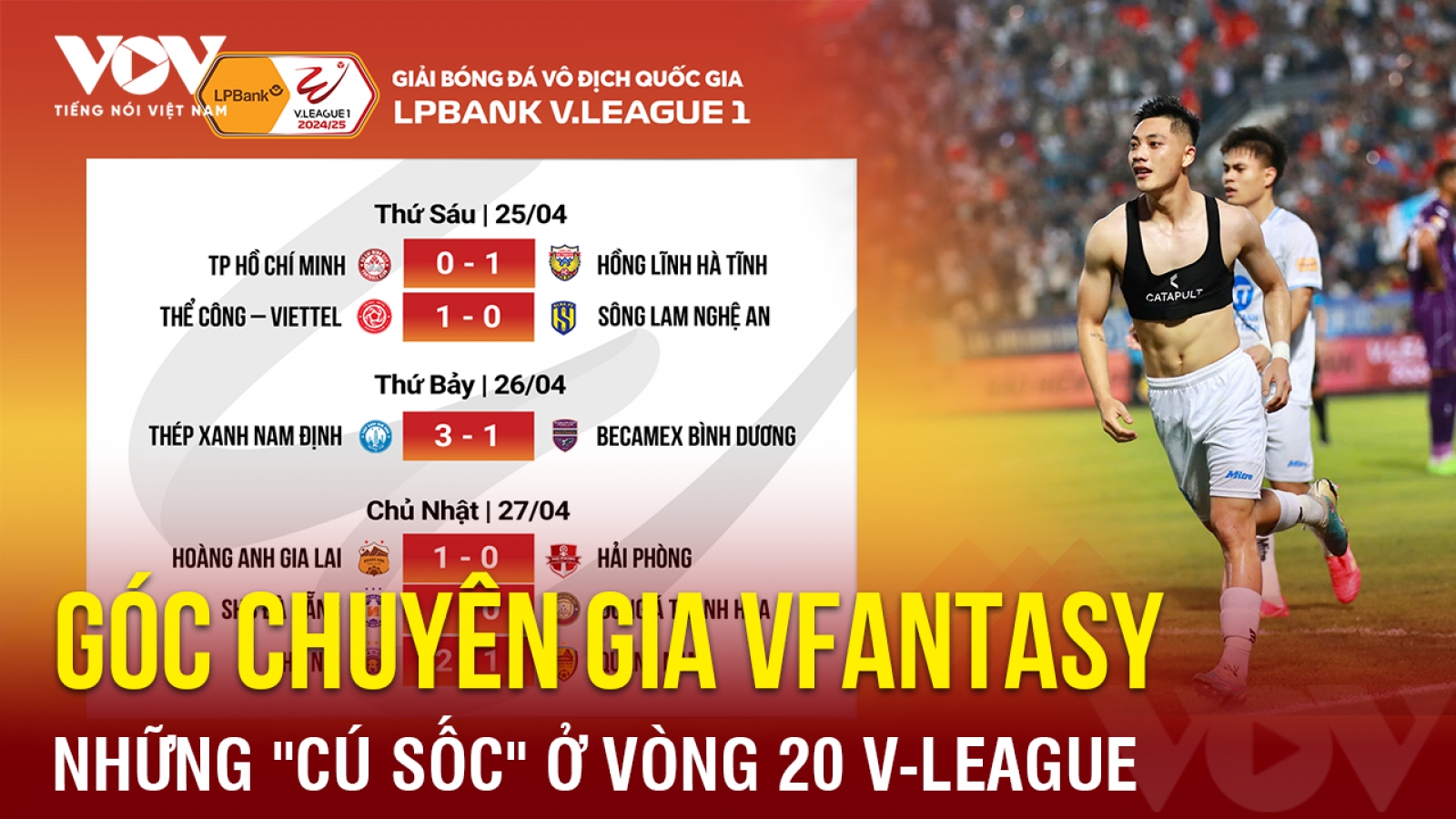 Góc chuyên gia VFantasy số 8: Những ''cú sốc" ở vòng 20 V-League