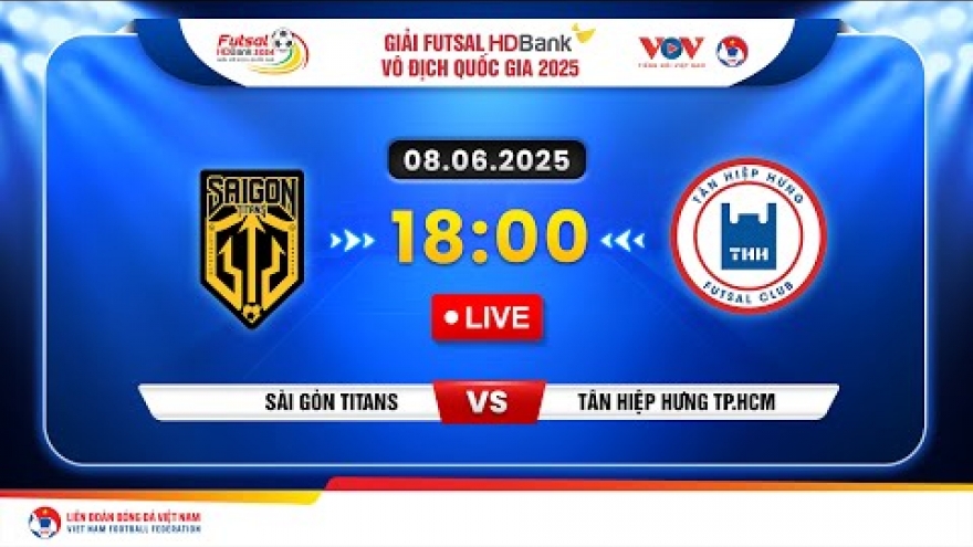 Xem trực tiếp Sài Gòn Titans vs Tân Hiệp Hưng tại giải Futsal HDBank VĐQG 2025