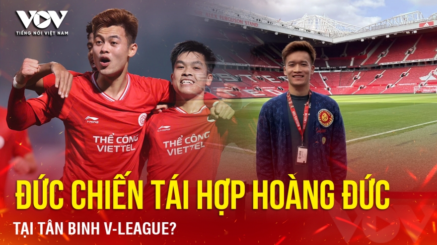 Tin bóng đá 15-6: Đức Chiến tái hợp Hoàng Đức tại tân binh V-League?