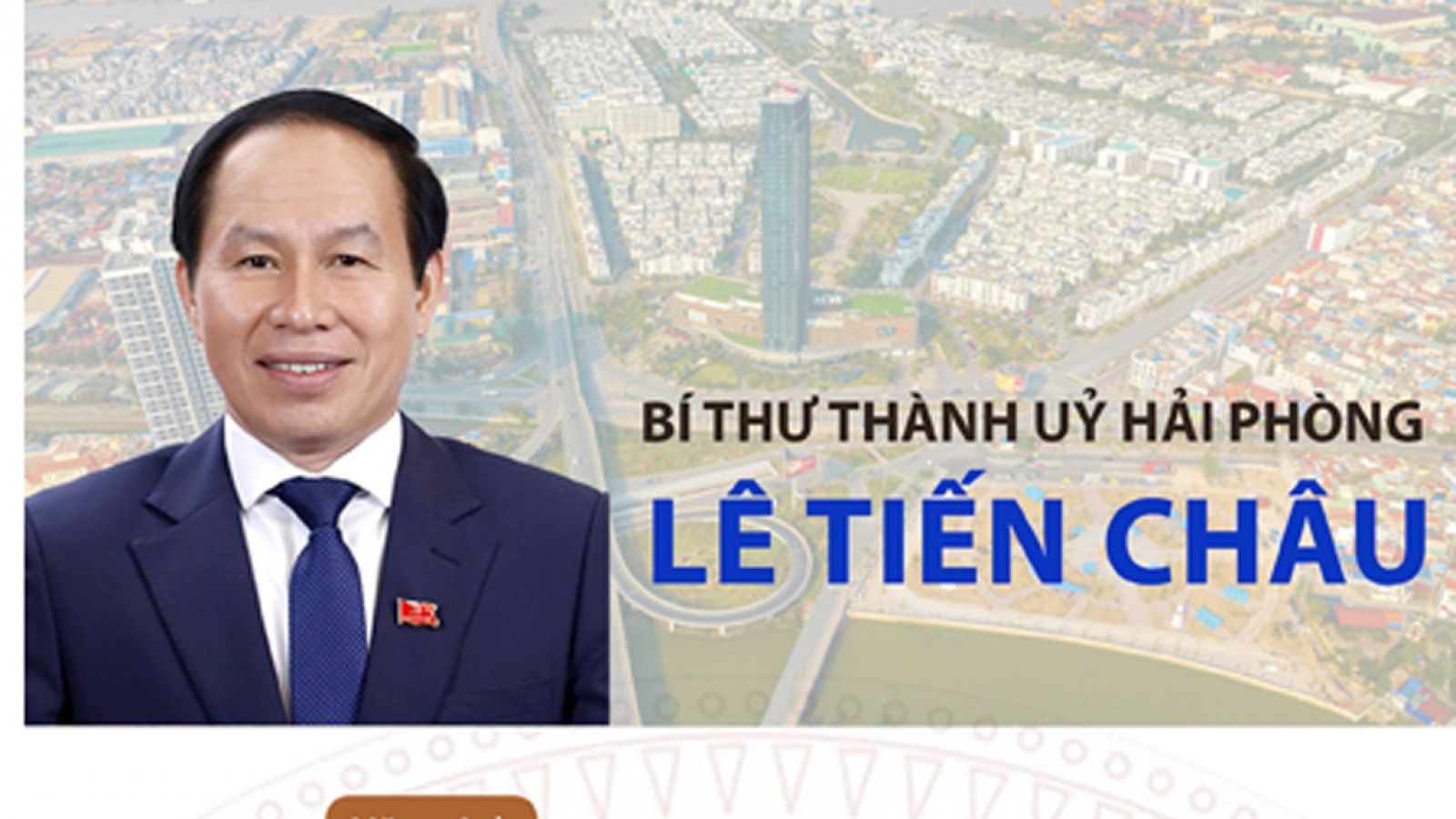 Chân dung ông Lê Tiến Châu - Bí thư Thành uỷ Hải Phòng (mới)