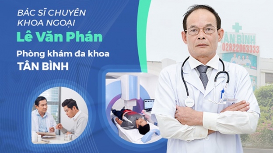 Bác sĩ chuyên khoa ngoại Lê Văn Phán Phòng khám đa khoa Tân Bình