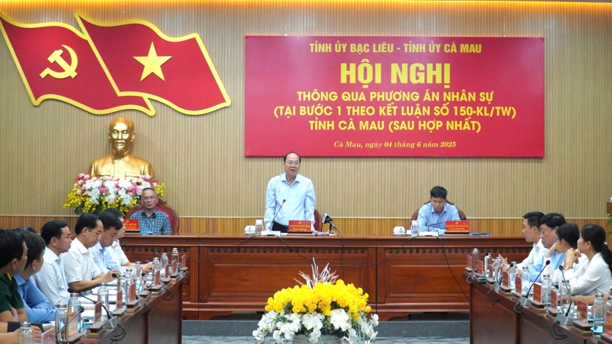 Thống nhất phương án nhân sự tỉnh Cà Mau sau sáp nhập