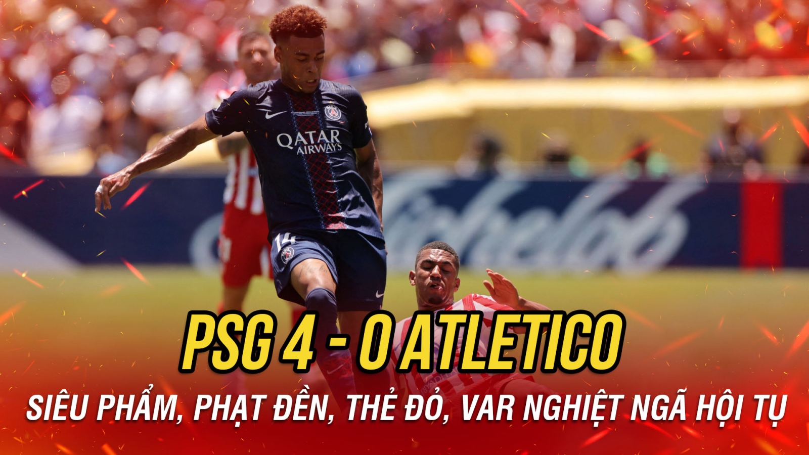Kết quả FIFA Club World Cup 2025 16/6: PSG thắng 4 sao trước 10 người Atletico