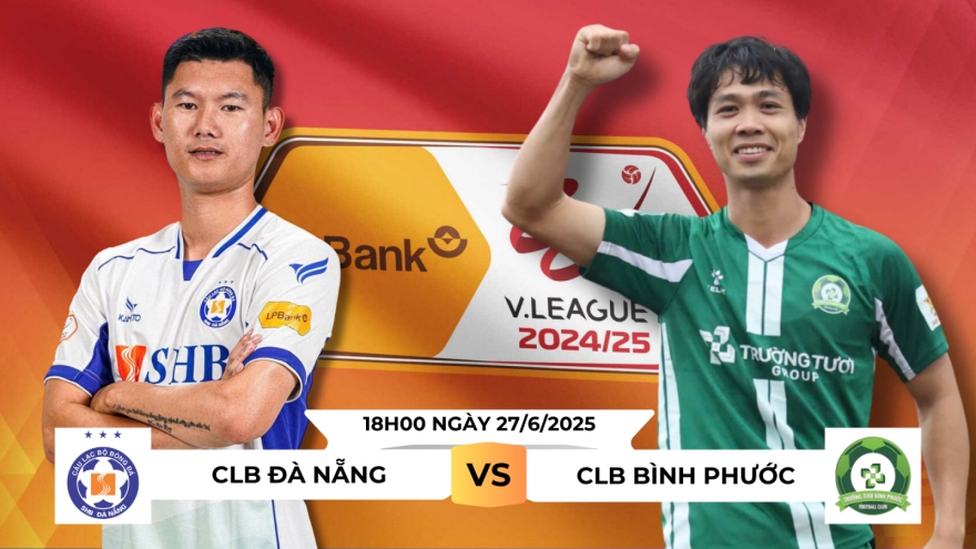 Lịch thi đấu và trực tiếp trận play-off V-League giữa Đà Nẵng – Bình Phước