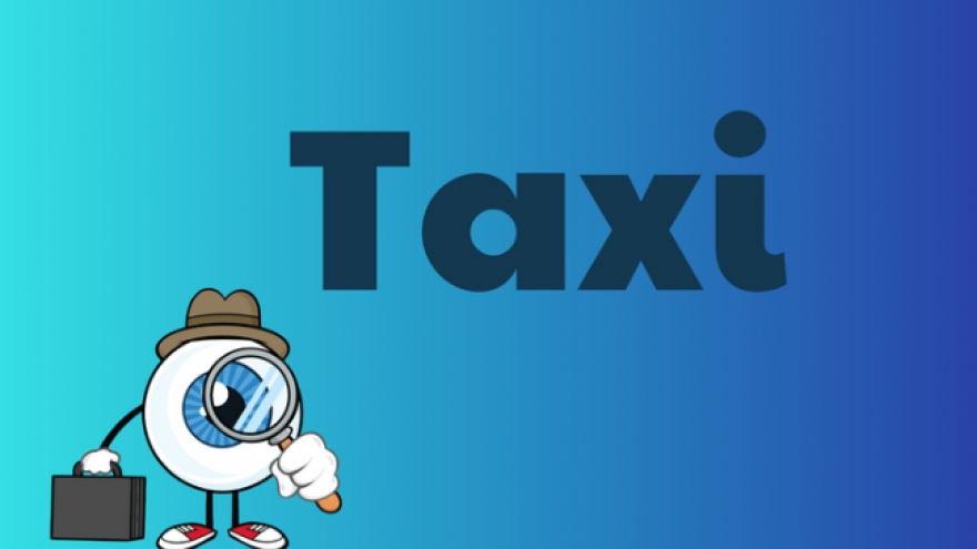 99% người không biết từ "Taxi" nguồn gốc từ đâu
