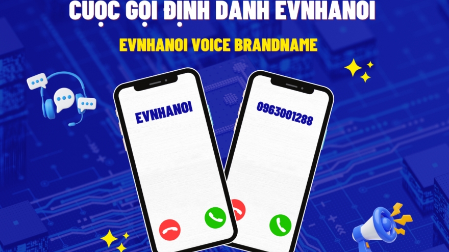 EVNHANOI bảo vệ khách hàng bằng giải pháp hiển thị cuộc gọi định danh