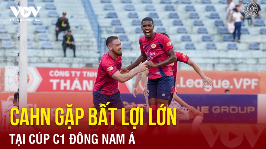 Tin bóng đá 10-7: CAHN gặp bất lợi lớn tại Cúp C1 Đông Nam Á