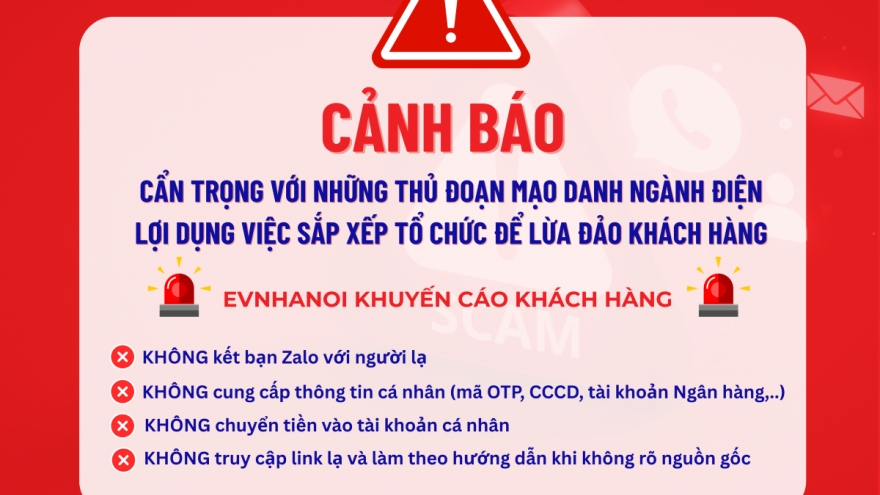 EVNHANOI cảnh báo chiêu trò giả danh nhân viên điện lực để lừa đảo