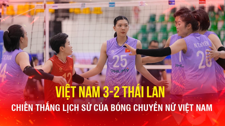 ĐT bóng chuyền nữ Việt Nam có chiến thắng lịch sử trước Thái Lan, vô địch Đông Nam Á