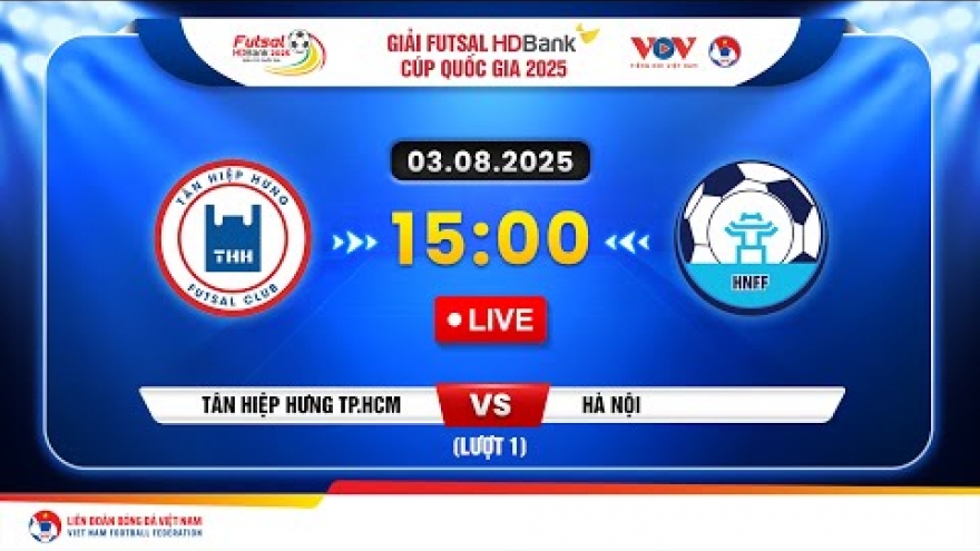 Xem trực tiếp Tân Hiệp Hưng vs Hà Nội tại giải Futsal HDBank Cúp Quốc gia 2025