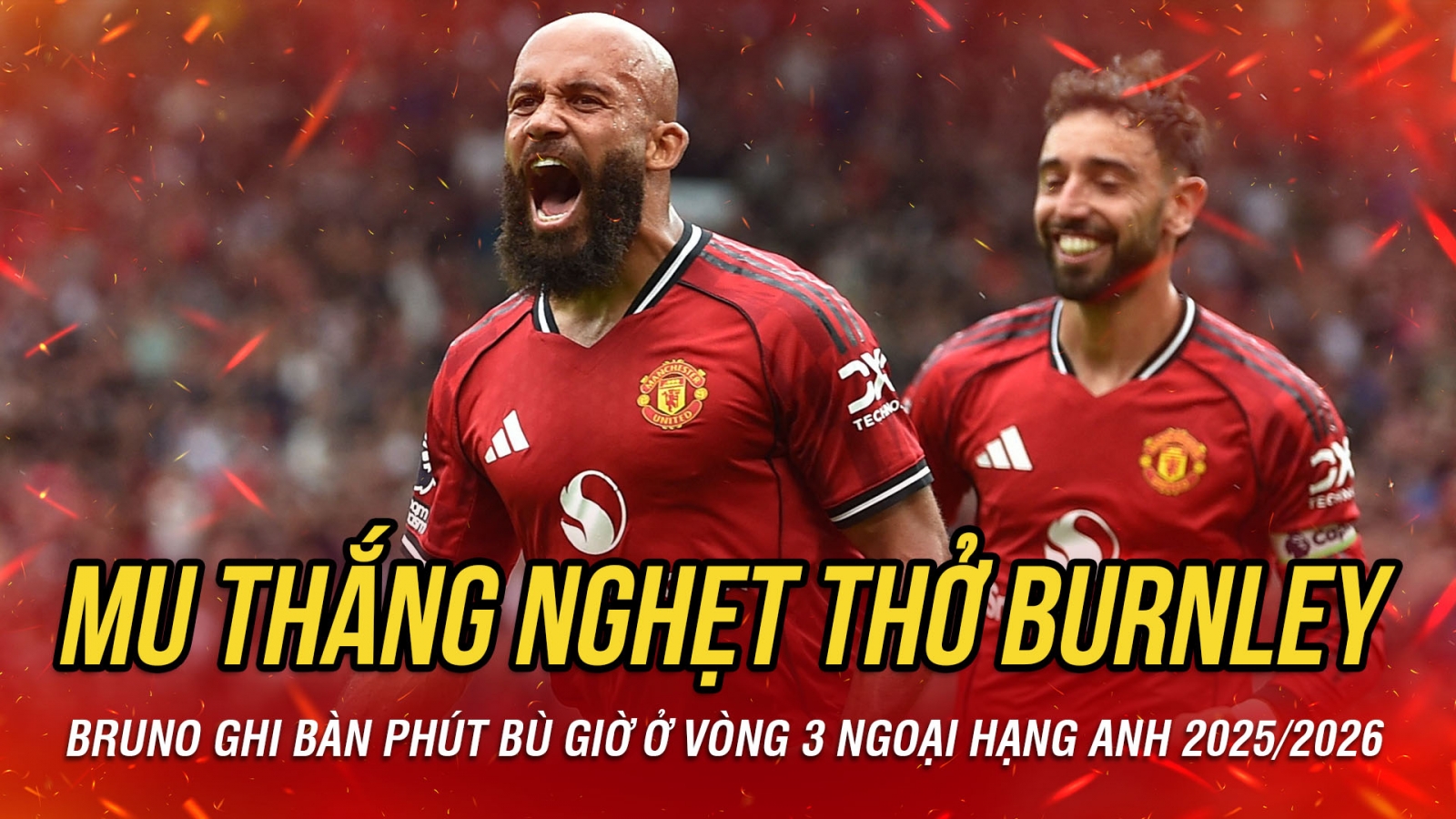 Kết quả vòng 3 Ngoại hạng Anh 2025/2026 tối 30/8: MU thắng nghẹt thở Burnley