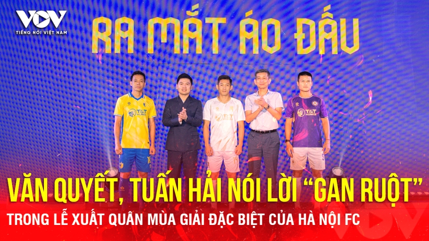 Văn Quyết, Tuấn Hải nói lời “gan ruột” trong Lễ xuất quân mùa giải đặc biệt của Hà Nội FC