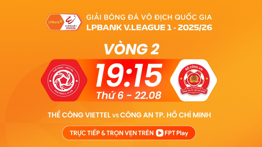 Lịch thi đấu và trực tiếp bóng đá Việt Nam hôm nay 22/8