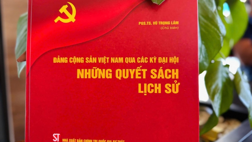 Ra mắt sách “Đảng Cộng sản Việt Nam qua các kỳ Đại hội - Những quyết sách lịch sử”
