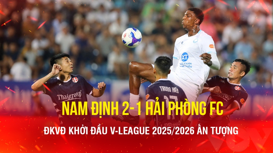 Kết quả bóng đá hôm nay 16/8: Nam Định mở màn V-League hoàn hảo