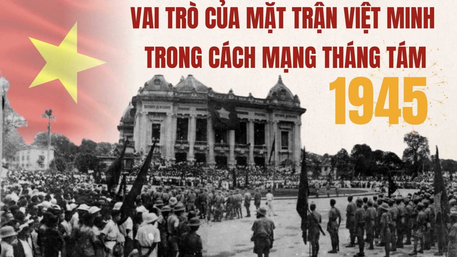 Vai trò của Mặt trận Việt Minh trong Cách mạng Tháng Tám 1945