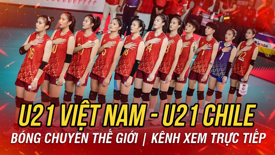 Xem trực tiếp bóng chuyền nữ U21 Việt Nam vs U21 Chile ở đâu?