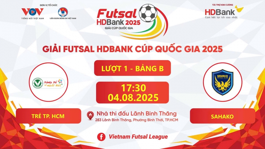 Trực tiếp Trẻ TP.HCM - Sahako tại giải Futsal HDBank Cúp Quốc gia 2025