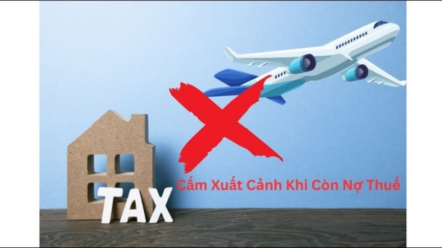 Làm sao để tra cứu thông tin nợ thuế trước khi xuất cảnh?