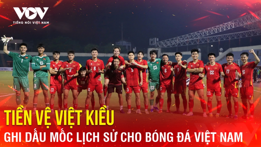 Tin bóng đá 4-9: Tiền vệ Việt kiều ghi dấu mốc lịch sử cho bóng đá Việt Nam