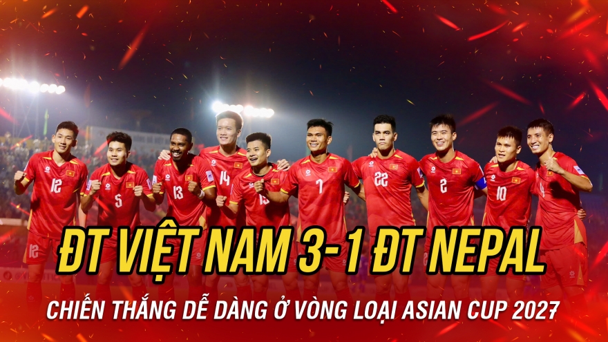 Kết quả bóng đá hôm nay 9/10: ĐT Việt Nam thắng dễ ĐT Nepal