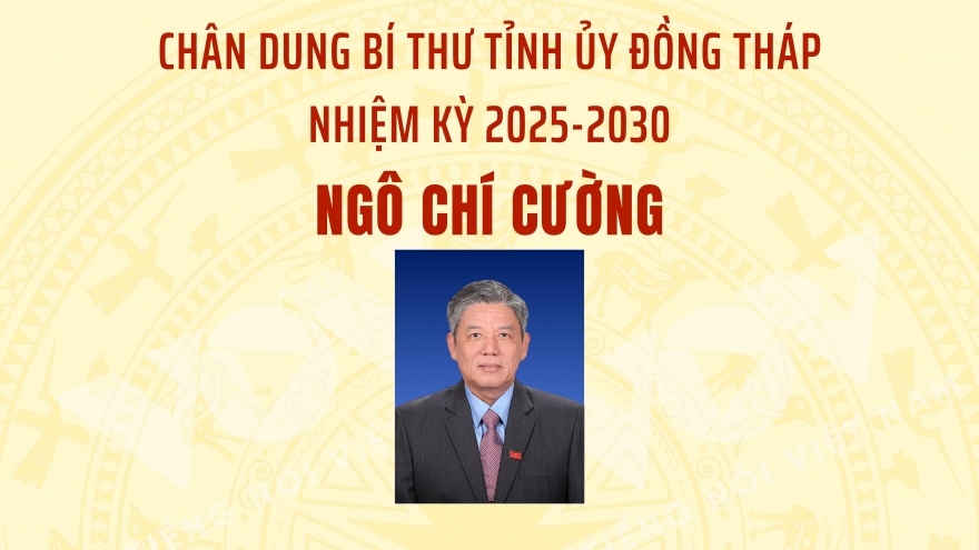 Chân dung Bí thư Tỉnh ủy Đồng Tháp nhiệm kỳ 2025-2030 Ngô Chí Cường