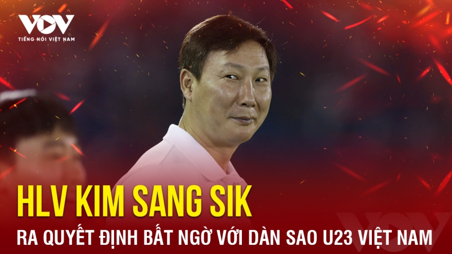 Tin bóng đá 10-10: HLV Kim Sang Sik ra quyết định bất ngờ với dàn sao U23 Việt Nam