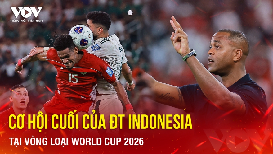 Tin bóng đá 11-10: Cơ hội cuối của ĐT Indonesia tại vòng loại World Cup 2026
