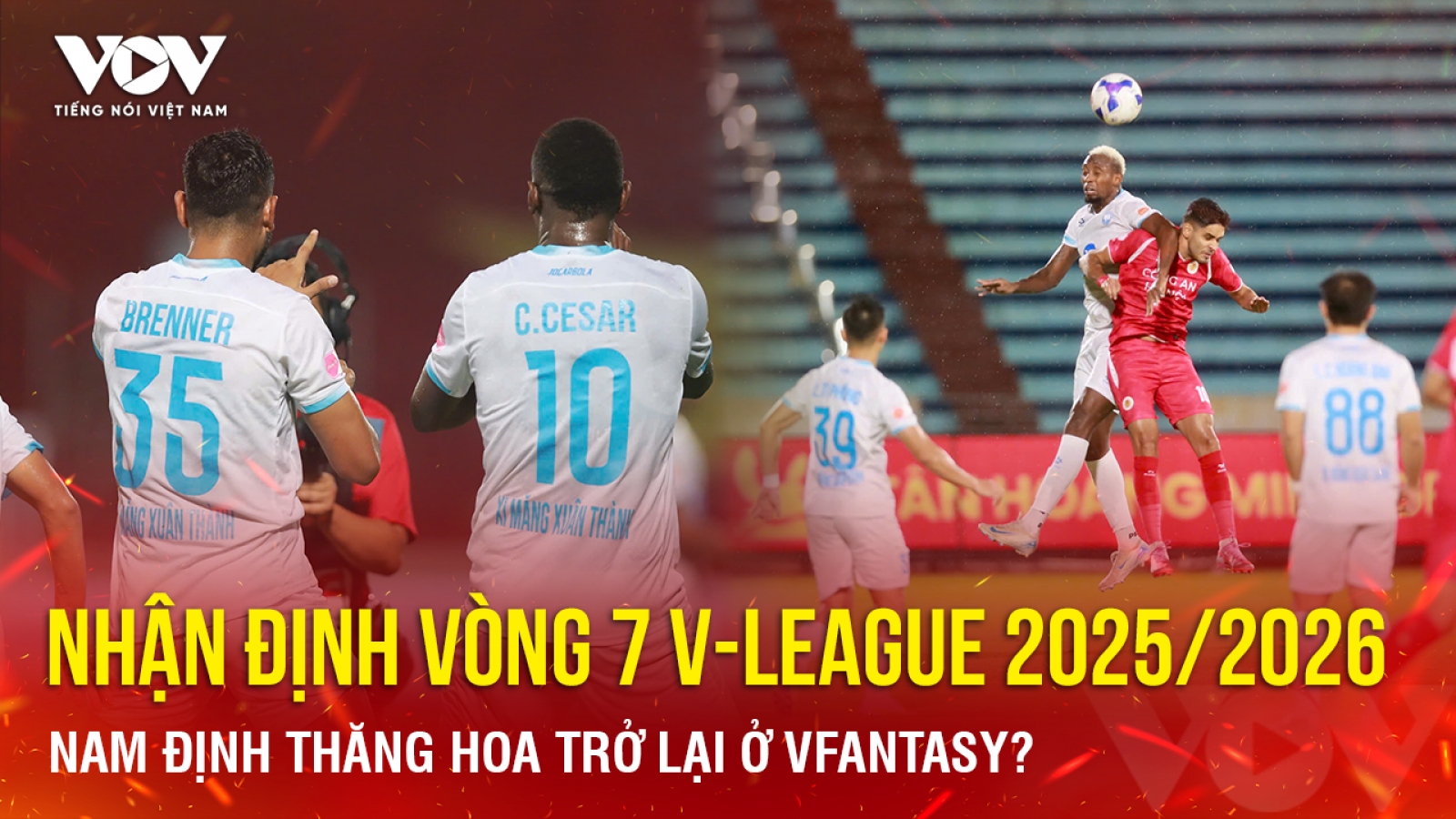 Nhận định vòng 7 V-League 2025/2026: Nam Định thăng hoa trở lại ở VFantasy?
