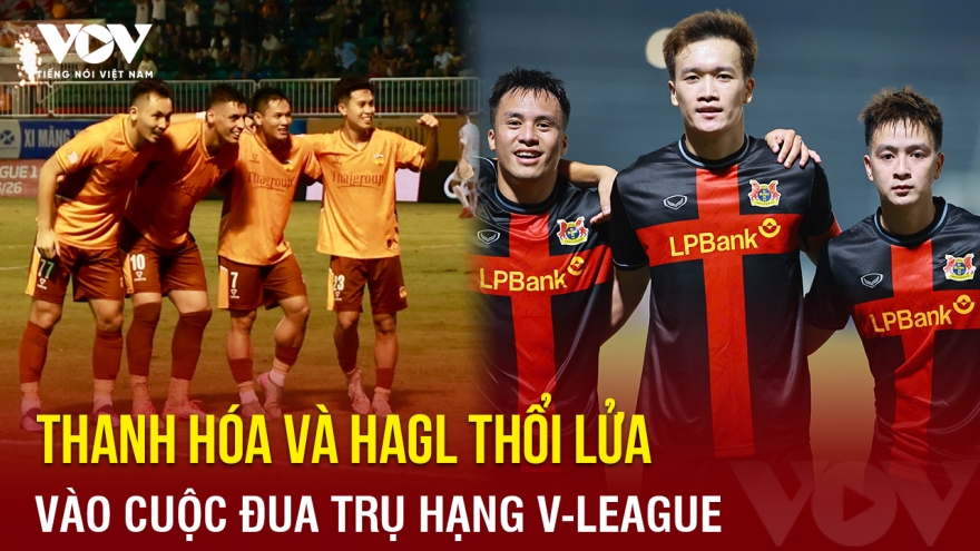 Tin bóng đá 30-10: Thanh Hóa và HAGL thổi lửa vào cuộc đua trụ hạng V-League