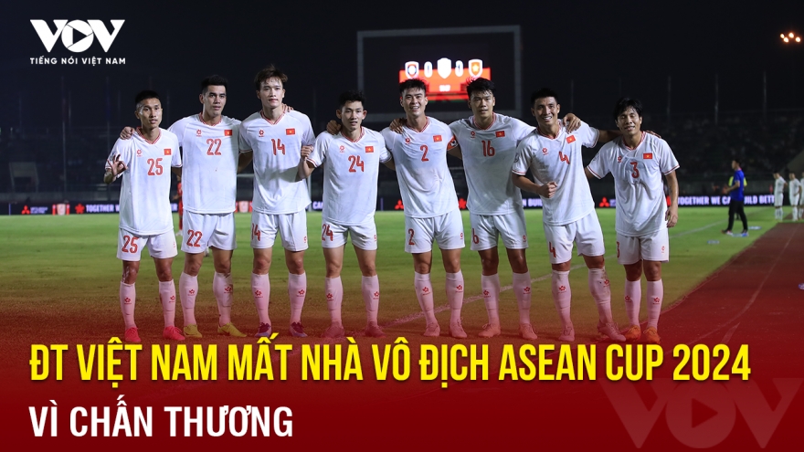 Tin bóng đá 31-10: ĐT Việt Nam mất nhà vô địch ASEAN Cup 2024 vì chấn thương