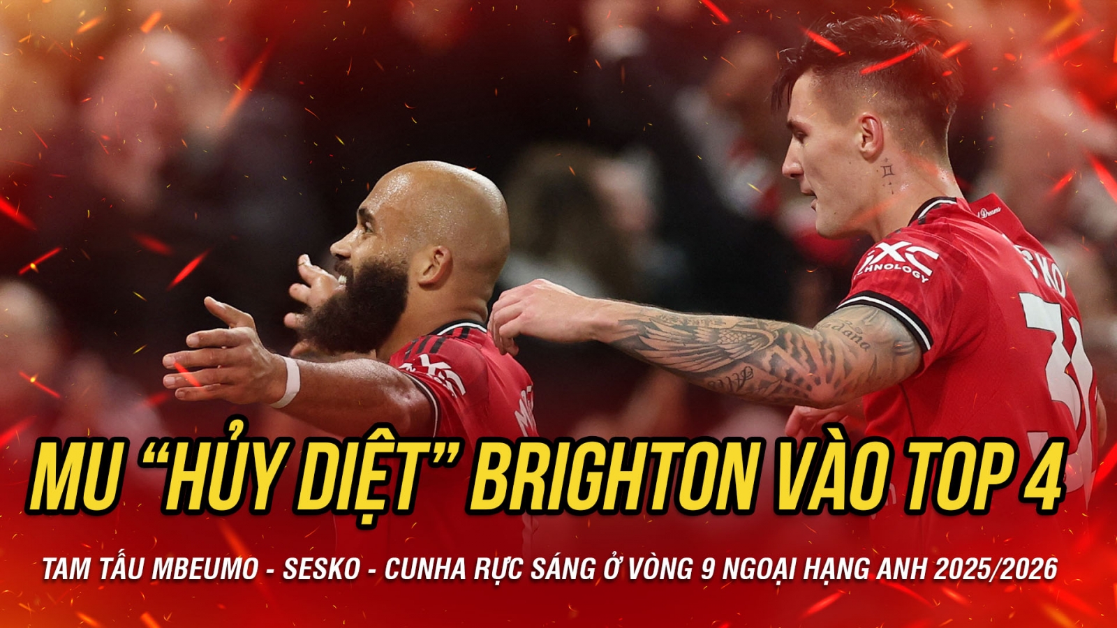 Kết quả bóng đá Ngoại hạng Anh 26/10: MU "hủy diệt" Brighton để tiến vào top 4