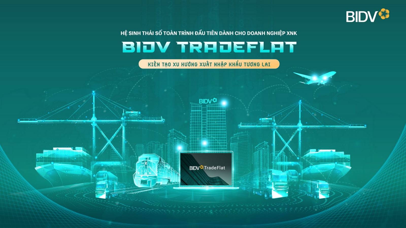 BIDV TradeFlat - Giải pháp để doanh nghiệp xuất nhập khẩu bứt phá