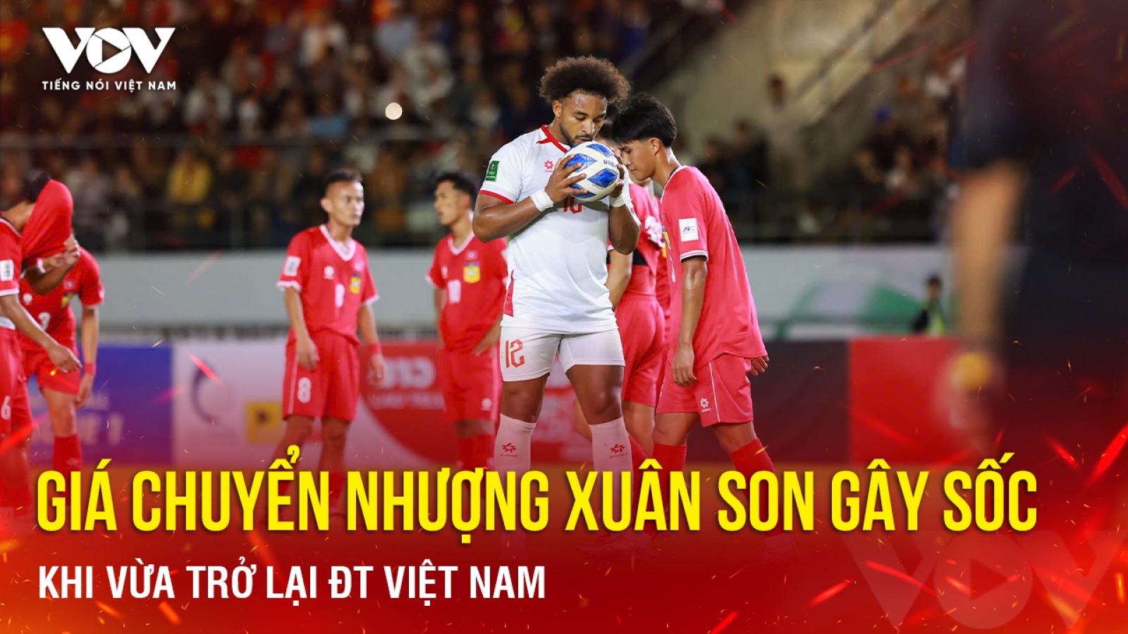 Tin bóng đá 26-11: Giá chuyển nhượng Xuân Son gây sốc khi vừa trở lại ĐT Việt Nam