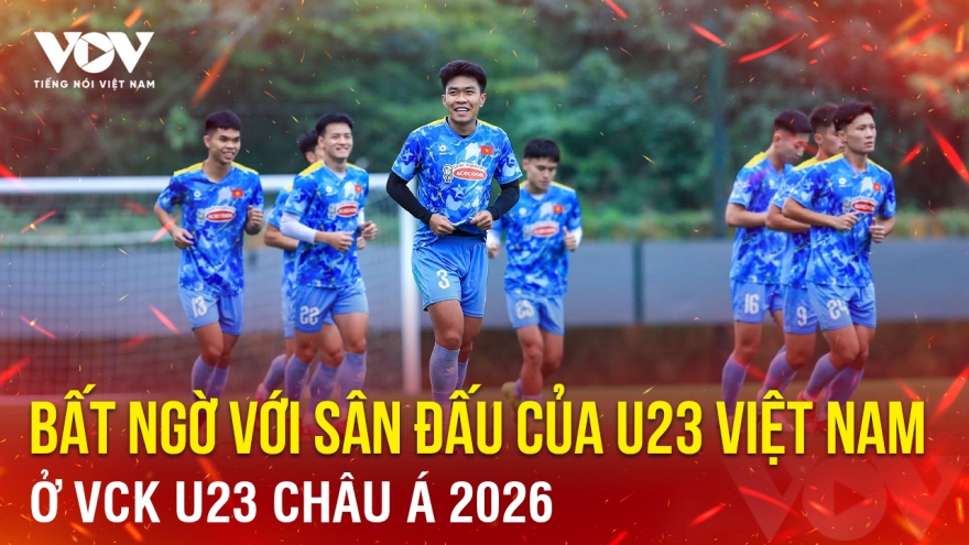 Tin bóng đá 30/12: Bất ngờ với sân đấu của U23 Việt Nam ở U23 châu Á