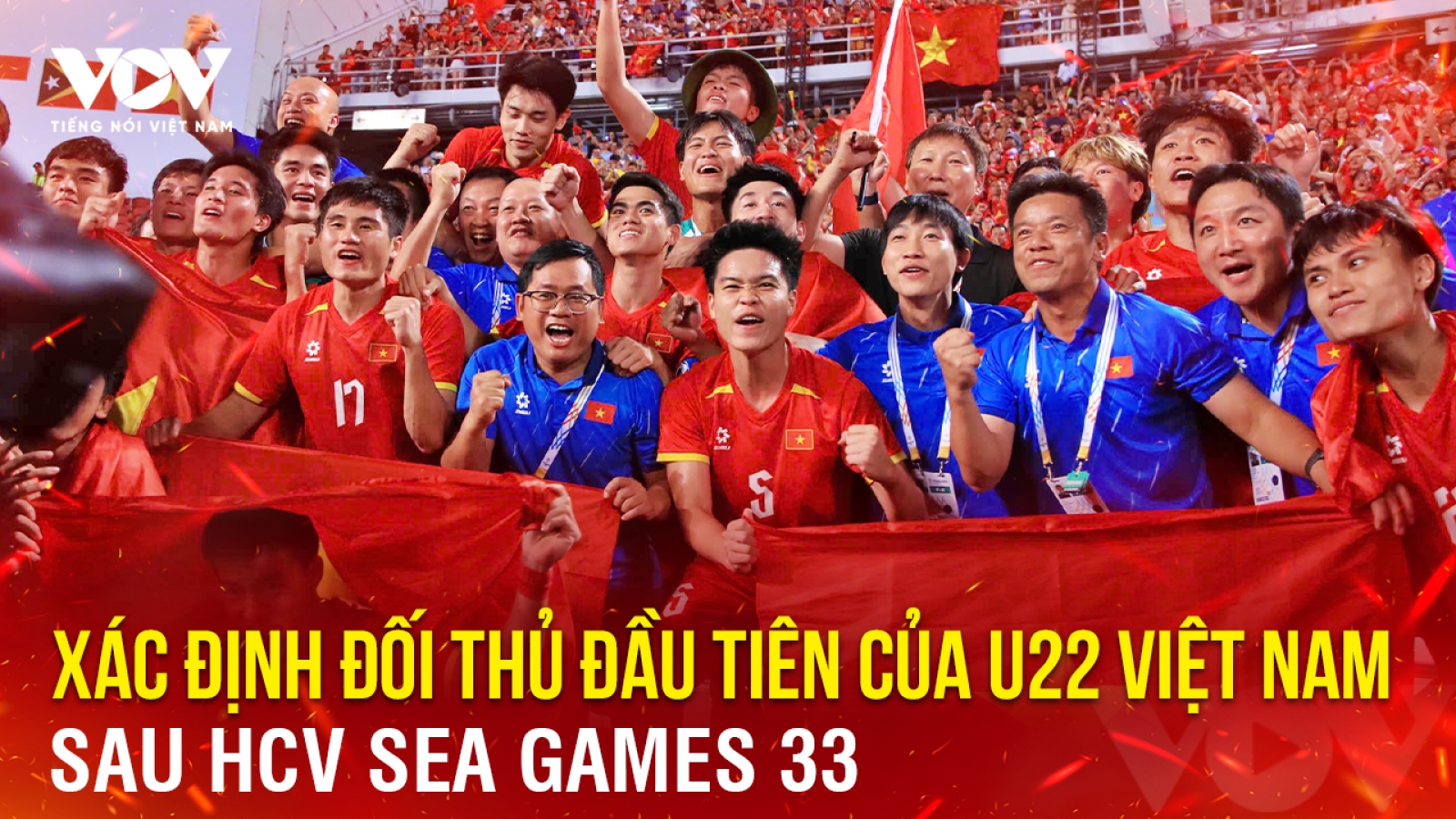 Tin bóng đá 22-12: Xác định đối thủ đầu tiên của U22 Việt Nam sau HCV SEA Games 33