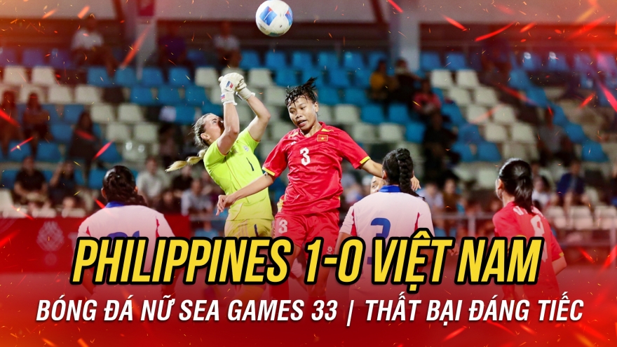 Kết quả bóng đá nữ SEA Games 33: ĐT nữ Việt Nam để thua đáng tiếc