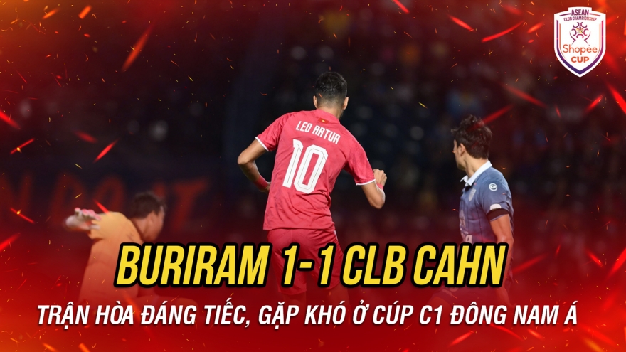 Kết quả Cúp C1 Đông Nam Á hôm nay 3/12: CLB CAHN bị 10 người Buriram cầm hòa